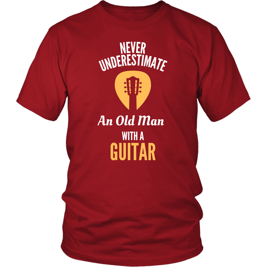 T-shirt District Unisex Shirt / Red / S Never Underestimate An Old Man With A Guitar Breakthrough-Guitar-Gifts